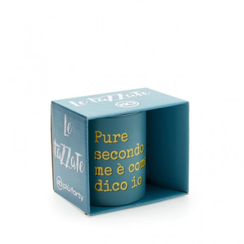 PiùForty Tazza &quot;Pure secondo me è come dico io&quot;