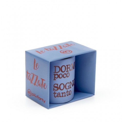 PiùForty Tazza &quot;Dormo poco Sogno tanto&quot;